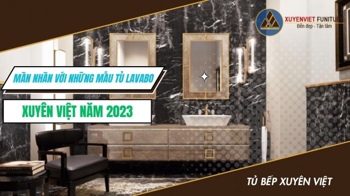 Mãn nhãn với những mẫu tủ lavabo nhựa Xuyên Việt năm 2023